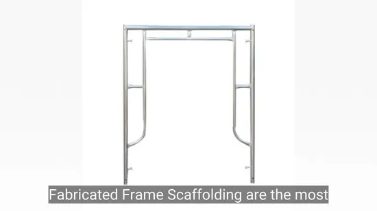 Certified Construction Building Industrial Portable Mobile Ladder Frame Scaffolding System Steel Shoring Walk Through Frame Scaffold 
